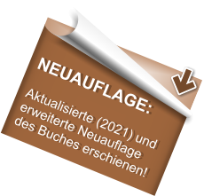 NEUAUFLAGE:  Aktualisierte (2021) und erweiterte Neuauflage  des Buches erschienen!